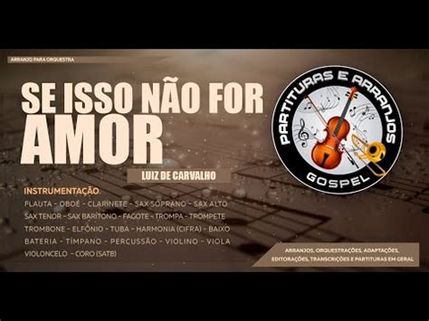 Se isso não for Amor Luiz de CarvalhoPartituraArranjoOrquestra