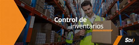 Control de inventarios Qué es y cómo funciona SDI