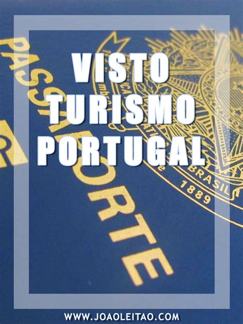 Como Fazer Um Visto De Turismo Para Portugal Passo A Passo