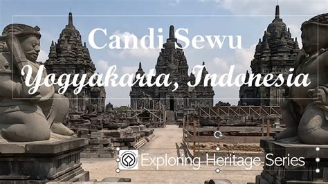 Unveiling Candi Sewu Indonesia S Ancient Thousand Temples History