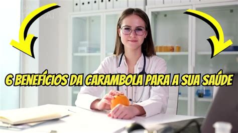6 Benefícios Surpreendentes da Carambola para a Sua Saúde - YouTube