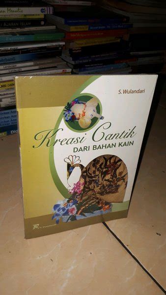 Jual Buku Kreasi Cantik Dari Kain Di Lapak Toko Buku Murah Gresik