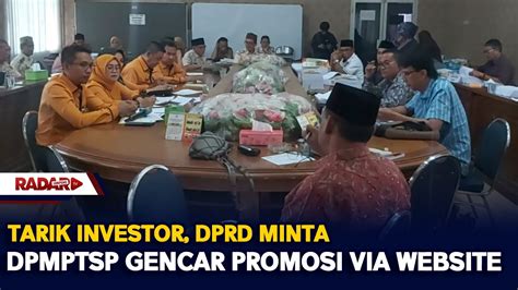 Tarik Investor Dprd Minta Dpmptsp Gencar Promosi Via Website Youtube