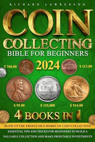 Coin Collecting Bible for Beginners: [4 in 1] Blow up the Profitable ...