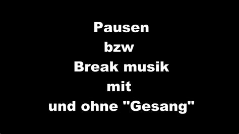 Pausen Oder Break Musik YouTube