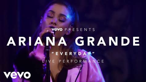 Ariana Grande – Everyday (Vevo Presents) | Republic Records