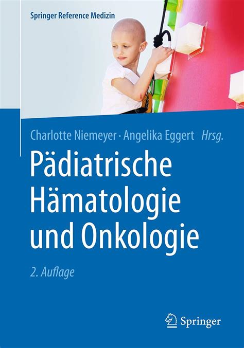 P Diatrische H Matologie Und Onkologie Springer Reference Medizin