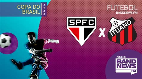 S O Paulo X Ituano Copa Do Brasil Youtube