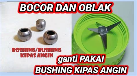 CARA MUDAH MENGGANTI BUSHING BLENDER BOCOR ATAU OBLAK YouTube