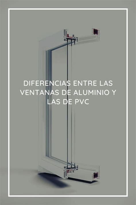 Similar Beneficio Mil Millones Diferencia De Ventanas De Pvc Y Aluminio