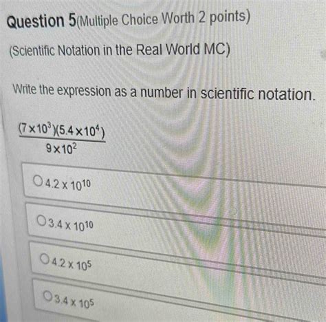 Solved Question 5 Multiple Choice Worth 2 Points Scientific Notation