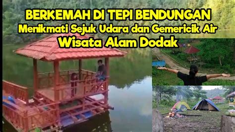 Berkemah Di Tepi Bendungan Menikmati Sejuknya Udara Dan Gemericik Air