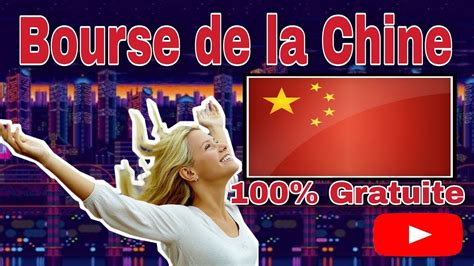 Bourse de la Chine gratuite financée à 100 YouTube