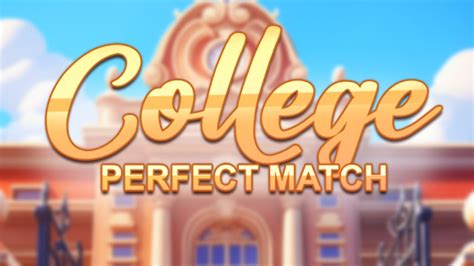 College Perfect Match Gameplay Android Mobile Youtube