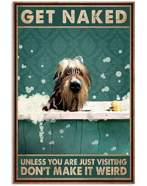 Thiyota Shih Tzu Get Naked Unless You Are Just Visiting Poster Art