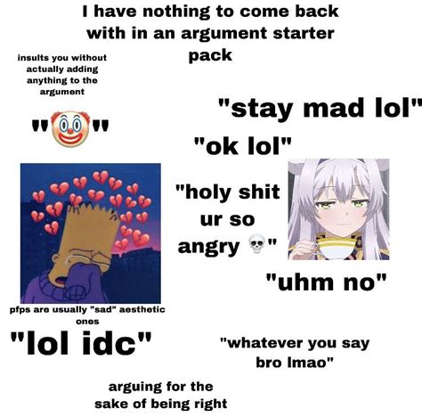 I Have Nothing To Come Back With In An Argument Starter Pack R