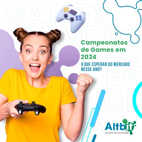 Campeonatos De Games Em 2024 O Que Esperar Do Mercado Nesse Ano