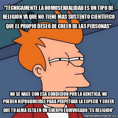 Meme Futurama Fry TÉCNICAMENTE la homosexualidad es un tipo de