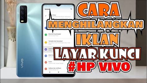 Cara Menghilangkan Iklan Poster Layar Kunci HP Vivo YouTube