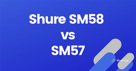 Comparing the Shure SM58 vs SM57 Microphones - Which Is Better?