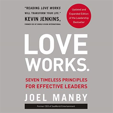 Love Works Seven Timeless Principles For Effective Leaders Updated And Expanded