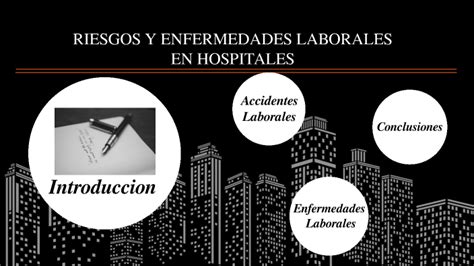 RIESGOS Y ENFERMEDADES LABORALES EN HOSPITALES By Juan Capera On Prezi