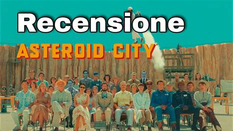 Asteroid City Wes Anderson Recensione Youtube