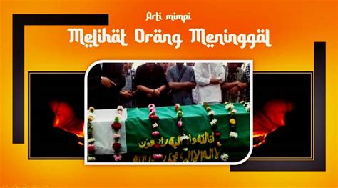 Firasat Dan Tafsir Arti Mimpi Melihat Orang Meninggal Menurut Primbon Jawa