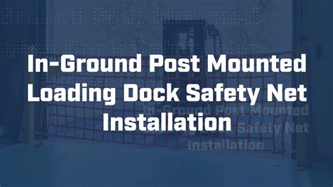 In Ground Post Mounted Loading Dock Safety Net Installation YouTube