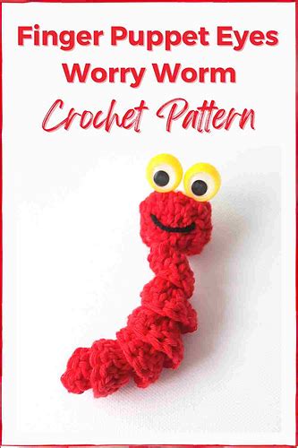 Ravelry Finger Puppet Googly Eyes Worry Worm Pattern By May Shehab