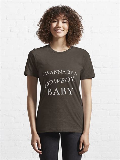 I Wanna Be A Cowboy Baby T Shirt For Sale By Biques Redbubble