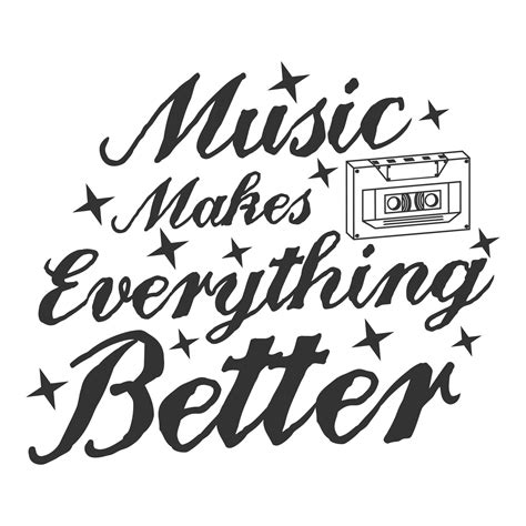 Music Makes Everything Better Motivation Typography Quote Design ...