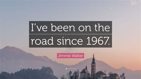 Top 4 Jimmie Walker Quotes (2024 Update) - QuoteFancy