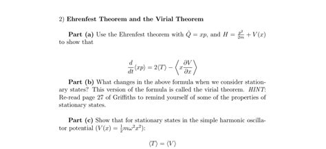 Solved 2) Ehrenfest Theorem and the Virial Theorem Part (a) | Chegg.com