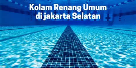 3 Kolam Renang Umum Di Jakarta Selatan Recommended IdNarmadi