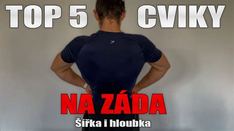 TOP 5 NEJLEPŠÍ CVIKY NA ZÁDA Šířka i hloubka zad YouTube