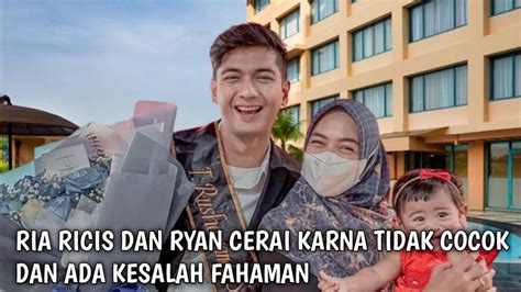 Ria Ricis Dan Ryan Cerai Karna Tak Ada Kecocokan Dan Kesalah Fahaman