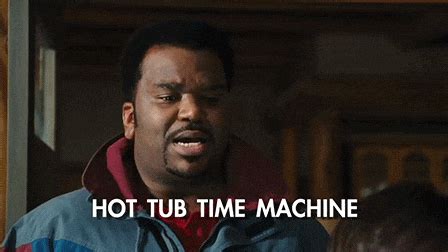 Hot Tub Time Machine Gifs Find Share On Giphy