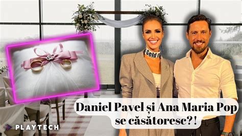 Daniel Pavel și Ana Maria Pop detalii despre nuntă Când va avea loc