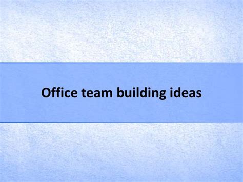 Office team building ideas