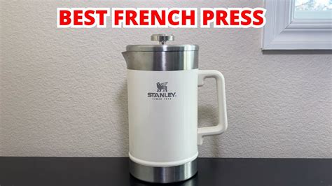 Stanley French Press Coffee Maker Review Best French Press You Can Buy