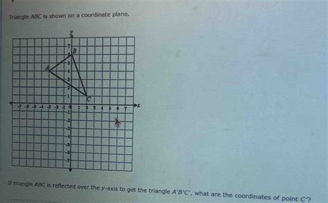 Solved Triangle Abc Is Shown On A Coordinate Plane If Triangle Abc Is