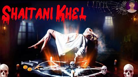 Shaitani Khel Horror Story Horror Story In Hindi Hindi Horror