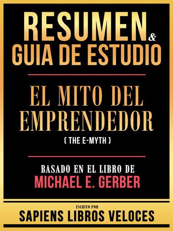 Resumen Guia De Estudio El Mito Del Emprendedor The E Myth