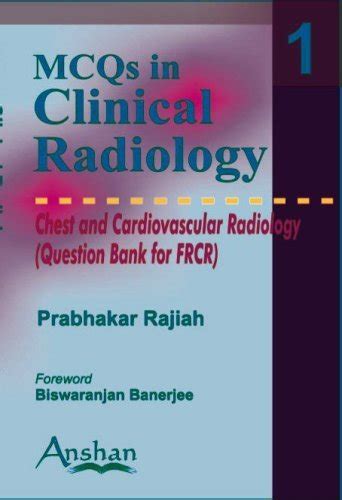 Buy Mcqs In Clinical Radiology Chest And Cardiovascular Radiology 1 Book Online At Low Prices