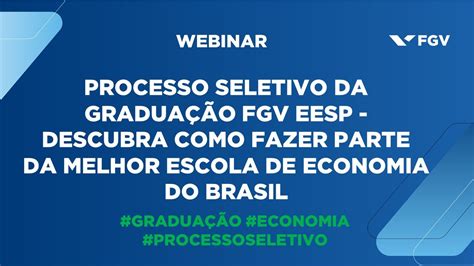 Webinar Processo Seletivo Da Fgv Eesp Youtube