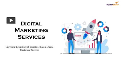 Ppt Unveiling The Impact Of Social Media On Digital Marketing Success