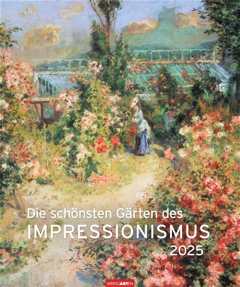 Kalender schönsten Gärten des Impressionismus Edition Kalender 2025