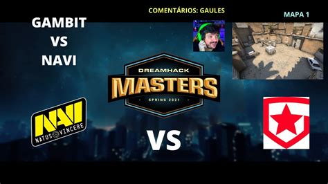 Gambit Vs Navi Dust Mapa Ptbr Dreamhack Master Spring