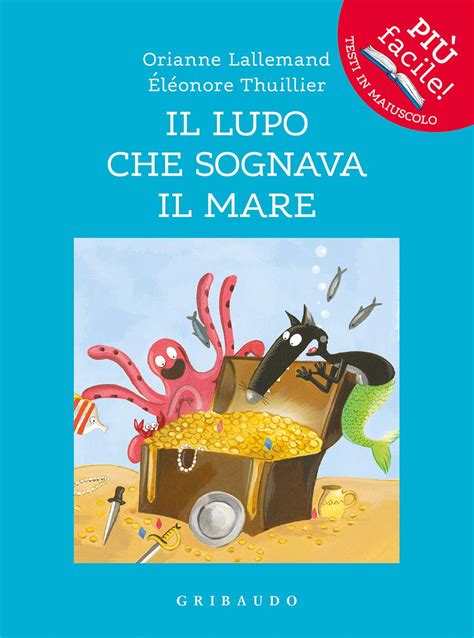 Il Lupo Che Sognava Il Mare Amico Lupo Ediz Illustrata Lallemand